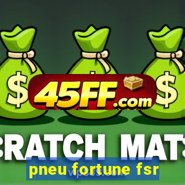 pneu fortune fsr-303